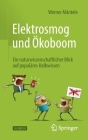 Elektrosmog Und Ökoboom: Ein Naturwissenschaftlicher Blick Auf Populäres Halbwissen By Werner Mäntele Cover Image