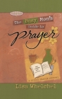 Busy Mom's Guide to Prayer: A Guided Prayer Journal (Motherhood Club) By Lisa Whelchel Cover Image