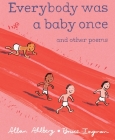Everybody Was a Baby Once: and Other Poems By Allan Ahlberg, Bruce Ingman (Illustrator) Cover Image
