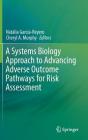 A Systems Biology Approach to Advancing Adverse Outcome Pathways for Risk Assessment Cover Image