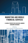 Marketing and Mobile Financial Services: A Global Perspective on Digital Banking Consumer Behaviour (Routledge Studies in Marketing) By Aijaz A. Shaikh (Editor), Heikki Karjaluoto (Editor) Cover Image