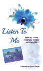 Listen To Me: How My Down Syndrome Brother Saved My Life By Lynne Podrat, Sandi Wissinger (Editor), Andi Cuba (Cover Design by) Cover Image