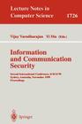 Information and Communication Security: Second International Conference, Icics'99 Sydney, Australia, November 9-11, 1999 Proceedings (Lecture Notes in Computer Science #1726) By Vijay Varadharajan (Editor), Yi Mu (Editor) Cover Image