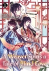 A Weaver Spins a Tale of Blind Love 1 By Kobayakawa Mahiro, Kasumi Naqi (Illustrator) Cover Image
