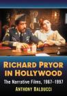 Richard Pryor in Hollywood: The Narrative Films, 1967-1997 Cover Image