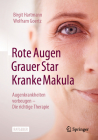 Rote Augen, Grauer Star, Kranke Makula: Augenkrankheiten Vorbeugen - Die Richtige Therapie Cover Image