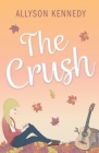 The Crush By Allyson Kennedy Cover Image