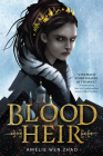 Blood Heir By Amélie Wen Zhao Cover Image
