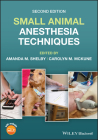 Small Animal Anesthesia Techniques By Amanda M. Shelby (Editor), Carolyn M. McKune (Editor) Cover Image