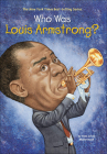 Who Was Louis Armstrong? (Who Was...?) By Yona Zeldis McDonough, John O'Brien (Illustrator) Cover Image