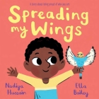 Spreading My Wings By Nadiya Hussain, Ella Bailey (Illustrator) Cover Image