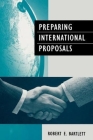 Preparing International Proposals By Robert R. Bartlett Cover Image