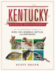 Kentucky Wildlife Encyclopedia: An Illustrated Guide to Birds, Fish, Mammals, Reptiles, and Amphibians Cover Image