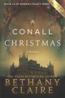 A Conall Christmas - A Novella (Large Print Edition): A Scottish, Time Travel Romance (Morna's Legacy #2) By Bethany Claire Cover Image