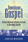 Downhome Gospel: African American Spiritual Activism in Wiregrass Country Cover Image