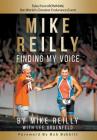 MIKE REILLY Finding My Voice: Tales From IRONMAN, the World's Greatest Endurance Event Cover Image