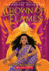 Crown of Flames (The Fire Queen #2) By Sayantani DasGupta Cover Image
