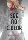 See No Color By Shannon Gibney Cover Image