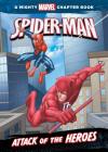 Spider-Man: Attack of the Heroes (Mighty Marvel Chapter Books) Cover Image