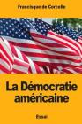 La Démocratie américaine By Francisque de Corcelle Cover Image