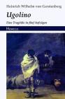 Ugolino: Eine Tragödie in Fünf Aufzügen By Heinrich Wilhelm Von Gerstenberg Cover Image