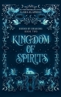 Kingdom of Spirits By Alisha Klapheke Cover Image