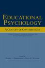 Educational Psychology: A Century of Contributions: A Project of Division 15 (Educational Psychology) of the American Psychological Society By Barry J. Zimmerman (Editor), Dale H. Schunk (Editor) Cover Image