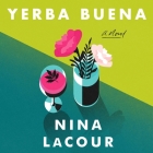 Yerba Buena: A Novel By Nina LaCour, Julia Whelan (Read by) Cover Image