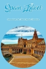 Spain Travel: Organizing the Ideal Spain Vacation: Organizing the Ideal Trip to Spain Cover Image