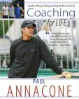 Coaching For Life: A Guide to Playing, Thinking and Being the Best You Can Be By Paul Annacone Cover Image