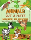 Animals Cut & Paste Workbook for Preschool: Scissor Skills Activity Book for Kids Ages 3-5 Cover Image