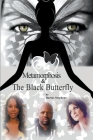 Metamorphosis and the Black Butterfly By Darius Stephens Cover Image