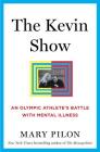 The Kevin Show: An Olympic Athlete’s Battle with Mental Illness Cover Image