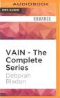 Vain - The Complete Series: Part One, Part Two & Part Three By Deborah Bladon, Morias Almeida (Read by) Cover Image