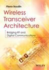 Wireless Transceiver Architecture: Bridging RF and Digital Communications By Pierre Baudin Cover Image