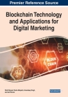 Blockchain Technology and Applications for Digital Marketing By Rohit Bansal (Editor), Pacha Malyadri (Editor), Amandeep Singh (Editor) Cover Image