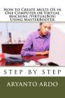 Step by Step How to Create Multi OPERATING SYSTEMS (OS) in One Computer or virtu By Aryanto Ardo Cover Image