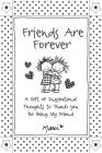 Friends Are Forever: A Gift of Inspirational Thoughts to Thank You for Being My Friend Cover Image