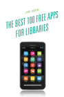 The Best 100 Free Apps for Libraries Cover Image