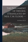 The Parliament of Sweden. [Translated by Neil C.M. Elder]. -- By Elis Wilhelm 1900- Hastad Cover Image