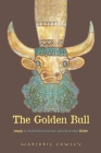 The Golden Bull: A Mesopotamian Adventure By Marjorie Cowley Cover Image