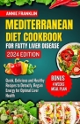 Mediterranean Diet Cookbook for Fatty Liver Disease 2024: Quick, Delicious and Healthy Recipes to Detoxify, Regain Energy for Optimal Liver Health Cover Image