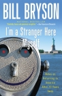 I'm a Stranger Here Myself: Notes on Returning to America After 20 Years Away By Bill Bryson Cover Image