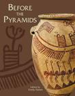 Before the Pyramids: The Origins of Egyptian Civilization By Emily Teeter (Editor) Cover Image