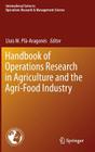 Handbook of Operations Research in Agriculture and the Agri-Food Industry By Lluis M. Plà-Aragonés (Editor) Cover Image