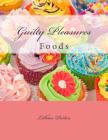 Guilty Pleasures: Foods By Lillian Pasten Cover Image