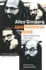 Spontaneous Mind: Selected Interviews 1958-1996 By Allen Ginsberg Cover Image