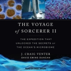 The Voyage of Sorcerer II: The Expedition That Unlocked the Secrets of the Ocean's Microbiome Cover Image