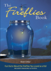 The Fireflies Book: Fun Facts about the Fireflies You Loved as a Kid By Brett Ortler Cover Image
