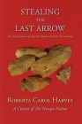 Stealing the Last Arrow: The Department of Interior Indian Probate Proceedings (Softcover) By Roberta Carol Harvey Cover Image